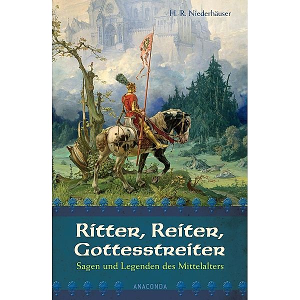 Ritter, Reiter, Gottesstreiter, Hans R. Niederhäuser