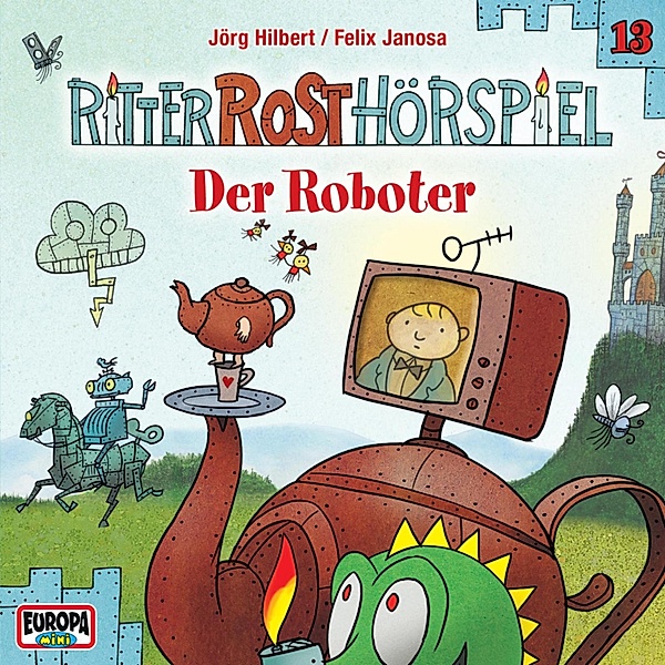 Ritter Rost - 13 - Folge 13: Der Roboter, Jörg Hilbert