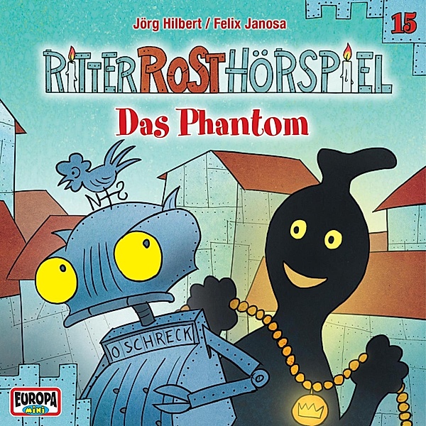 Ritter Rost - 15 - Folge 15: Das Phantom, Jörg Hilbert