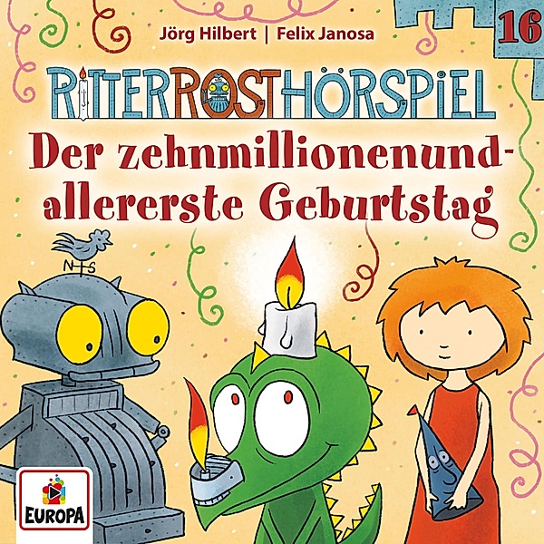 Ritter Rost - 16 - Folge 16: Der zehnmillionenundallererste Geburtstag, Jörg Hilbert
