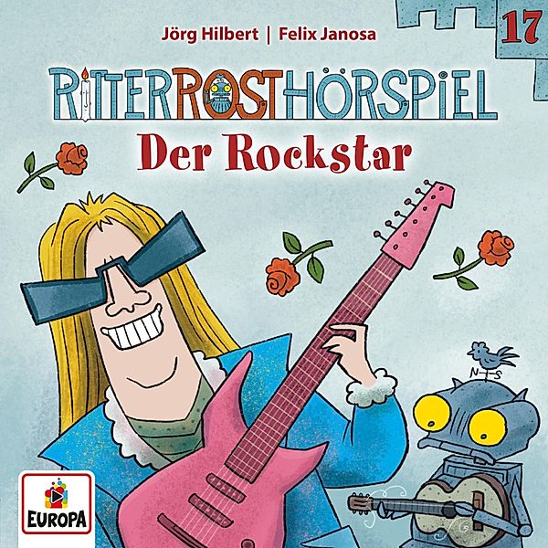 Ritter Rost - 17 - Folge 17: Der Rockstar, Jörg Hilbert