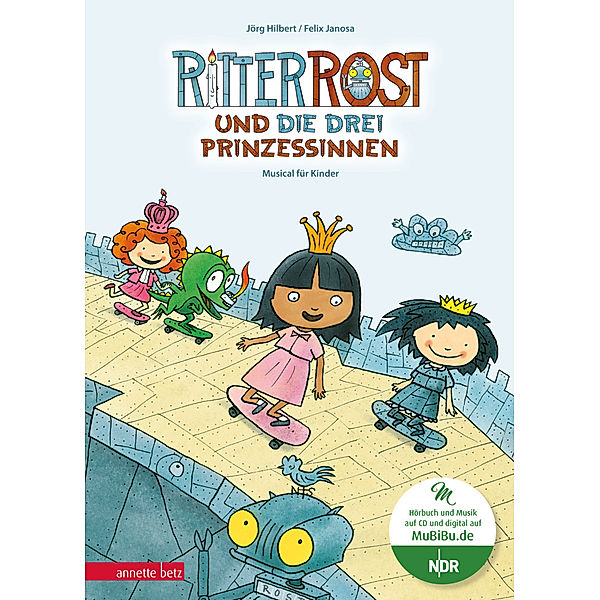 Ritter Rost 22: Ritter Rost und die drei Prinzessinnen (Ritter Rost mit CD und zum Streamen), Jörg Hilbert, Felix Janosa