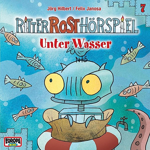 Ritter Rost - 7 - Folge 07: Unter Wasser, Jörg Hilbert