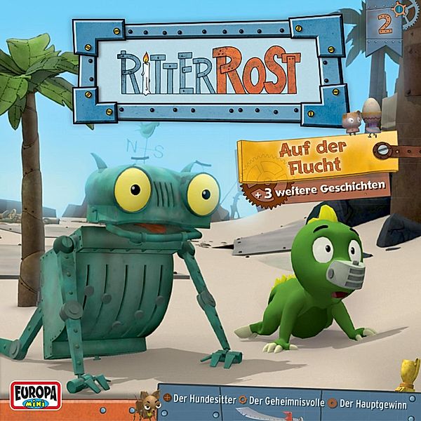 Ritter Rost - Hörspiel zur TV-Serie - 2 - Folge 02: Auf der Flucht, Jonathan Evans, Verena Bird