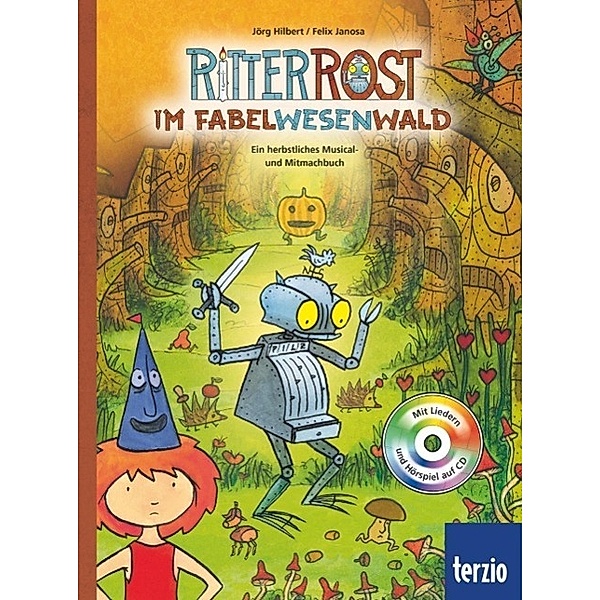 Ritter Rost im Fabelwesenwald / Ritter Rost Musicalbuch Bd.2, Jörg Hilbert