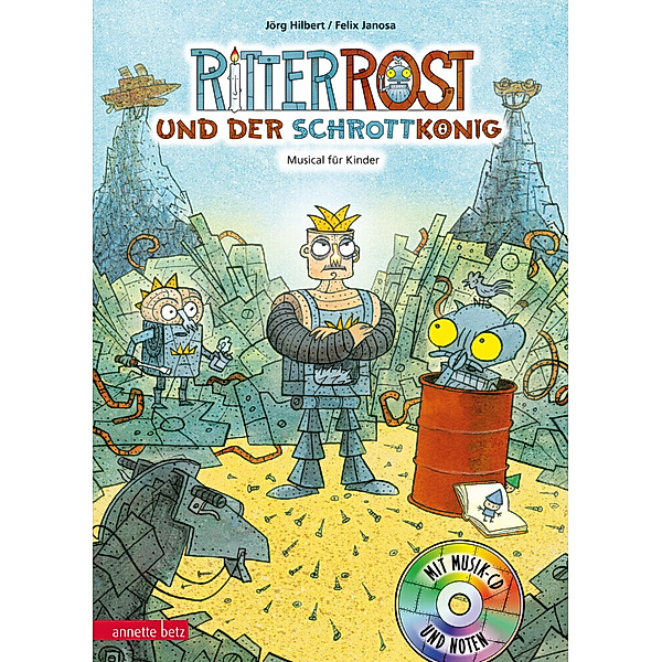 Ritter Rost und der Schrottkönig / Ritter Rost Bd.14, Jörg Hilbert, Felix Janosa