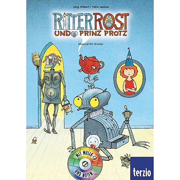 Ritter Rost und Prinz Protz, m. Audio-CD, Jörg Hilbert, Felix Janosa