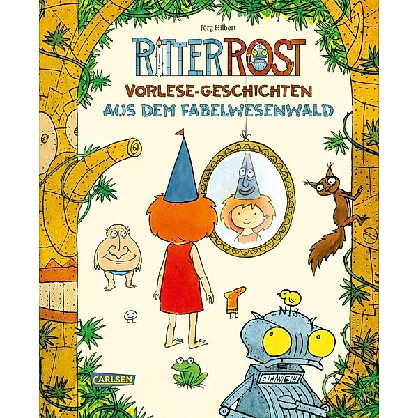 Ritter Rost Vorlese-Geschichten aus dem Fabelwesenwald, Jörg Hilbert