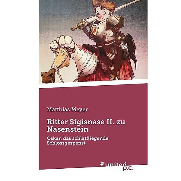 Ritter Sigisnase II. zu Nasenstein, Matthias Meyer