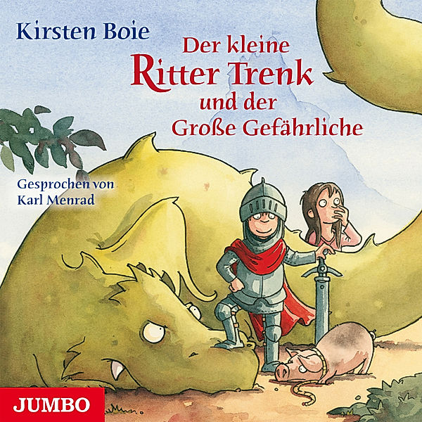 Ritter Trenk - Der kleine Ritter Trenk und der Große Gefährliche, Kirsten Boie