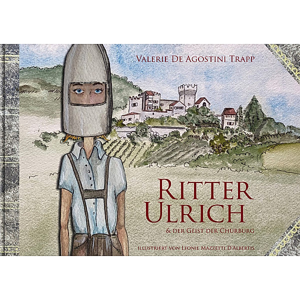 Ritter Ulrich und der Geist der Churburg, Valerie De Agostini Trapp