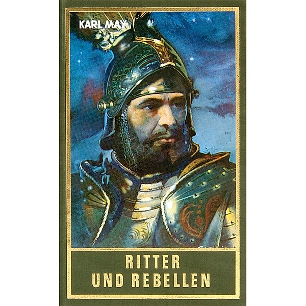 Ritter und Rebellen / Karl Mays Gesammelte Werke Bd.69, Karl May