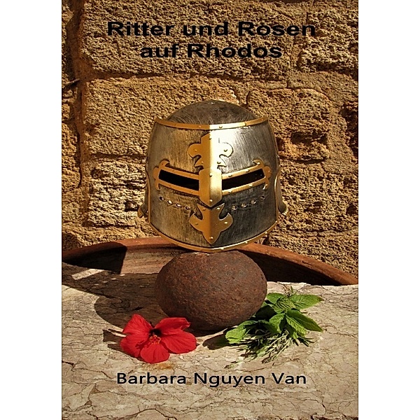 Ritter und Rosen auf Rhodos, Sabine Groengroft