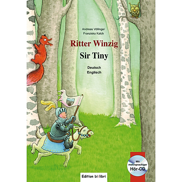 Ritter Winzig, Deutsch-Englisch, m. Audio-CD. Sir Tiny, Andreas Völlinger, Franziska Kalch