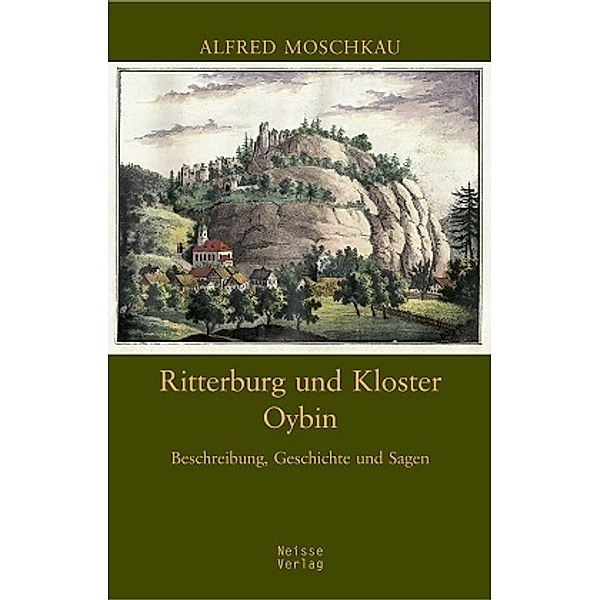 Ritterburg und Kloster Oybin, Alfred Moschkau