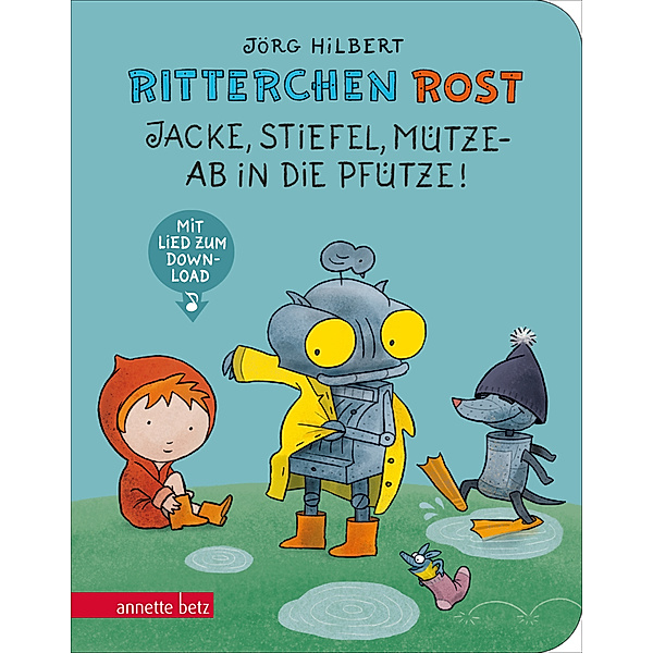 Ritterchen Rost / Ritterchen Rost - Jacke, Stiefel, Mütze, ab in die Pfütze!: Pappbilderbuch (Ritterchen Rost), Jörg Hilbert