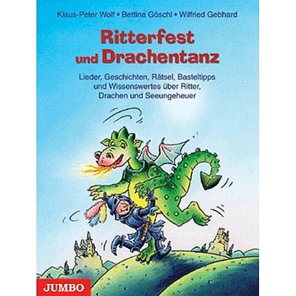 Ritterfest und Drachentanz, Klaus-Peter Wolf, Bettina Goeschl