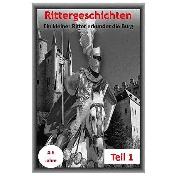 Rittergeschichten Buch 1, Karlheinz Huber