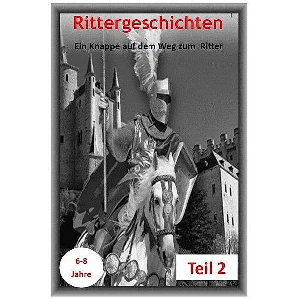 Rittergeschichten Buch 2, Karlheinz Huber