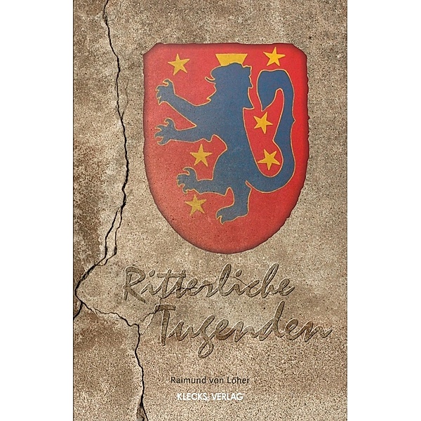 Ritterliche Tugenden, Raimund von Löher