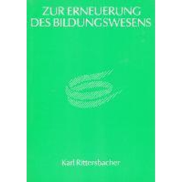 Rittersbacher, K: Zur Erneuerung des Bildungswesens, Karl Rittersbacher
