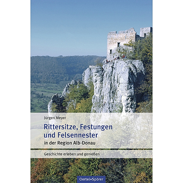 Rittersitze, Festungen und Felsennester, Jürgen Meyer