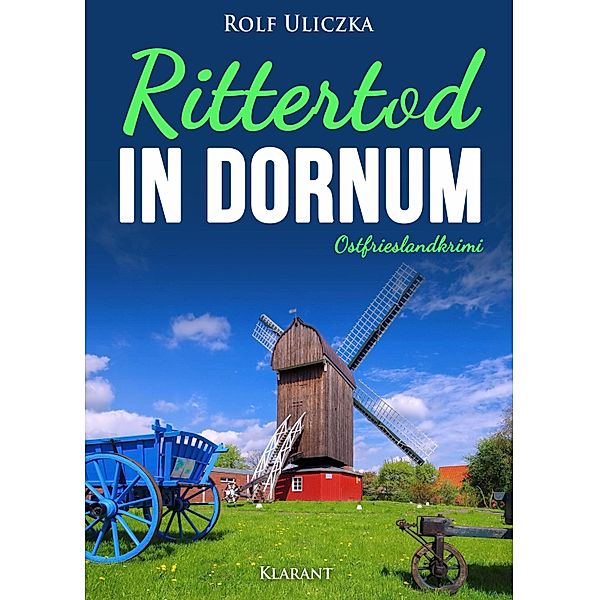 Rittertod in Dornum. Ostfrieslandkrimi / Kommissarin Femke Peters ermittelt Bd.5, Rolf Uliczka