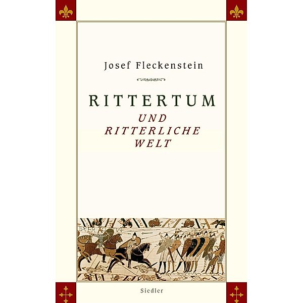 Rittertum und ritterliche Welt, Josef Fleckenstein