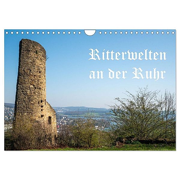 Ritterwelten an der Ruhr (Wandkalender 2024 DIN A4 quer), CALVENDO Monatskalender, Bernd Hermann Heimatfotograf