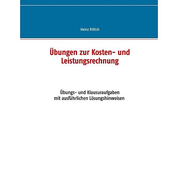 Rittich, H: Übungen zur Kosten- und Leistungsrechnung, Heinz Rittich