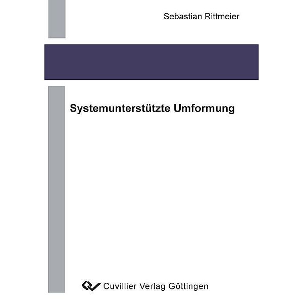 Rittmeier, S: Systemunterstützte Umformung, Sebastian Rittmeier