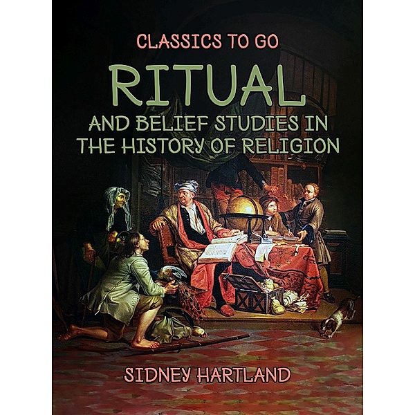 Ritual and Belief Studies in the History of Religion, Sidney Hartland