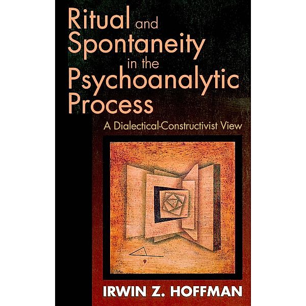 Ritual and Spontaneity in the Psychoanalytic Process, Irwin Z. Hoffman