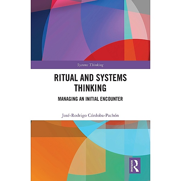 Ritual and Systems Thinking, José-Rodrigo Córdoba-Pachón
