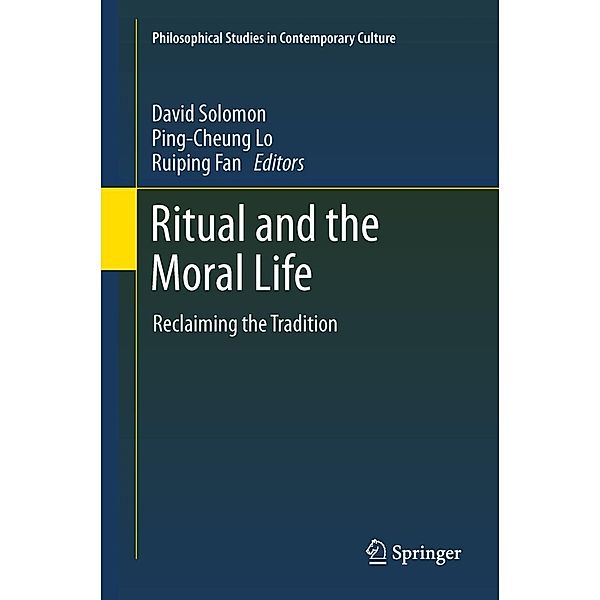Ritual and the Moral Life / Philosophical Studies in Contemporary Culture Bd.21