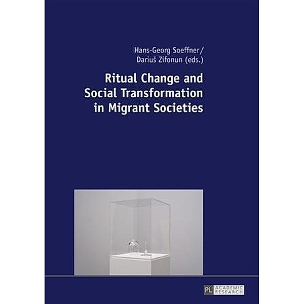 Ritual Change and Social Transformation in Migrant Societies