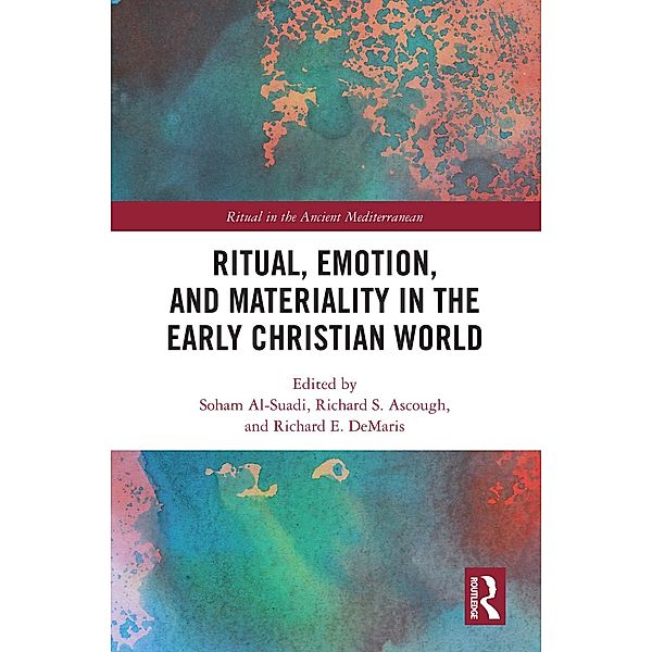 Ritual, Emotion, and Materiality in the Early Christian World