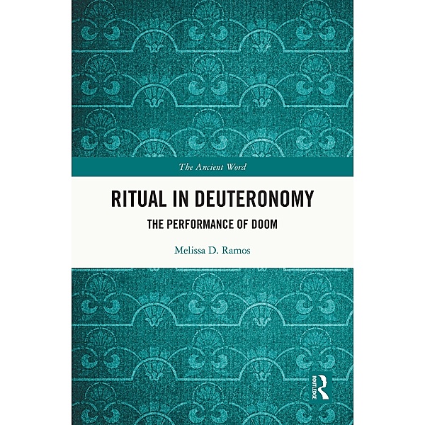 Ritual in Deuteronomy, Melissa D. Ramos