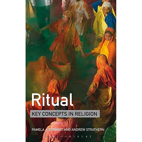 Ritual: Key Concepts in Religion, Pamela J. Stewart, Andrew Strathern