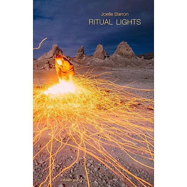 Ritual Lights / icehouse poetry, Joelle Barron