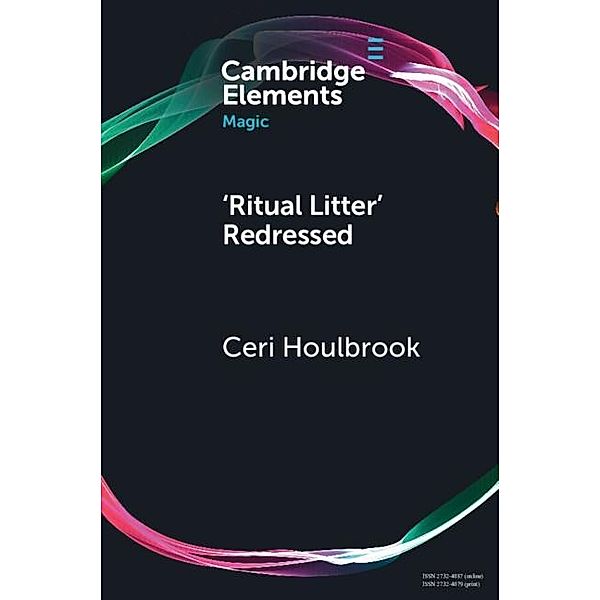 'Ritual Litter' Redressed / Elements in Magic, Ceri Houlbrook