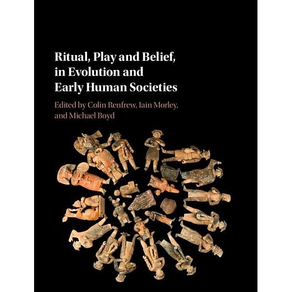 Ritual, Play and Belief, in Evolution and Early Human Societies