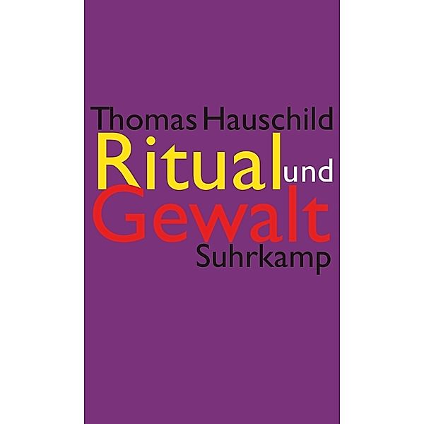 Ritual und Gewalt, Thomas Hauschild