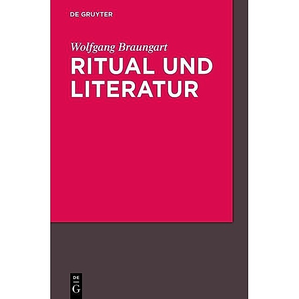 Ritual und Literatur / Konzepte der Sprach- und Literaturwissenschaft Bd.53, Wolfgang Braungart