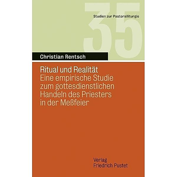 Ritual und Realität / Studien zur Pastoralliturgie Bd.35, Christian Rentsch