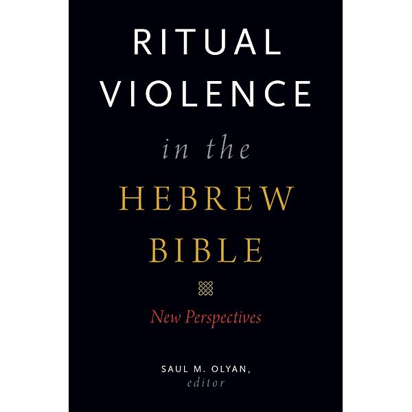 Ritual Violence in the Hebrew Bible