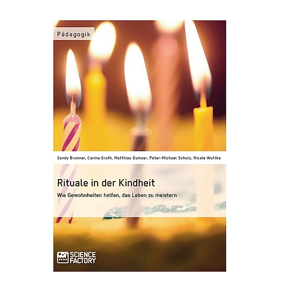 Rituale in der Kindheit, C. Groth, S. Brunner, N. Wuttke, M. Quinzer, P. -M. Schulz