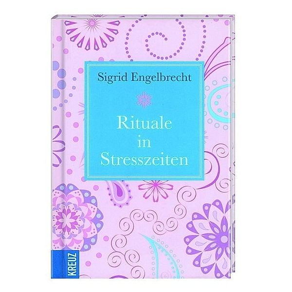 Rituale in Stresszeiten, Sigrid Engelbrecht