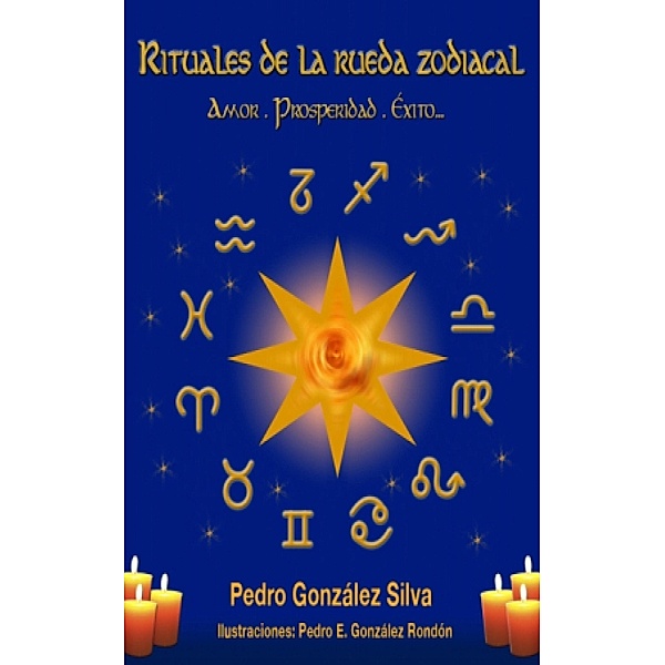 Rituales de la Rueda Zodiacal, Pedro González Silva