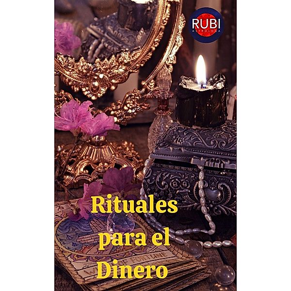 Rituales para el Dinero, Rubi Astrologa